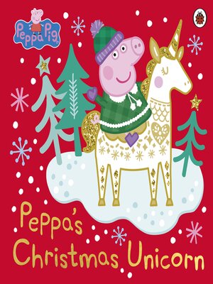 cover image of Peppa's Christmas Unicorn